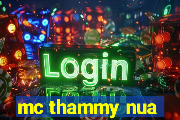mc thammy nua